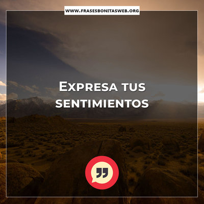 Expresa un te quiero no lo guardes, frases bonitas de amor