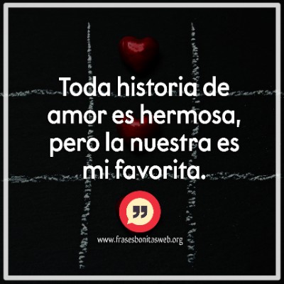 Nuestra historia de amor es mi favorita