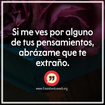 Si paso por tus pensamientos frases de amor a distancia